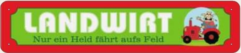 Blechschild - Landwirt - Nur ein Held fährt aufs Feld - XXL-Version - S10 (322)+++Einzlstück+++