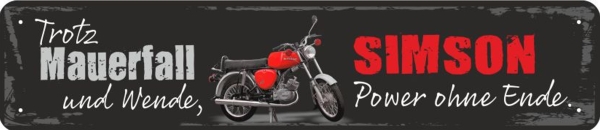 Blechschild - Trotz Mauerfall und Wende - Simsonpower ohne Ende - XXL Version - S162 (387)