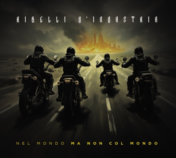RIBELLI D'INDASTRIA - Nel Mondo Ma Non Nel Mondo