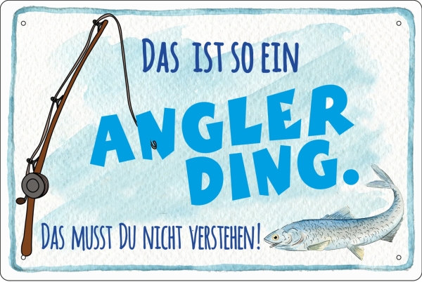 Blechschild - das ist so ein Angler-Ding - das musst du nicht verstehen ( 445 )