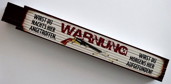 Zollstock - Wirst du nachts hier angetroffen wirst du morgens hier aufgefunden - Z139