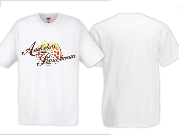 T-Hemd - Auch ohne Sonne braun - Schwarze Sonne - Retro - weiß