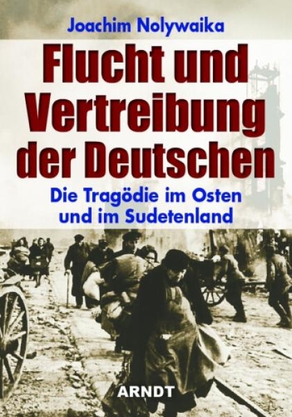 Buch - Flucht und Vertreibung der Deutschen - Die Tragödie im Osten und im Sudetenland +++EINZELSTÜCK+++