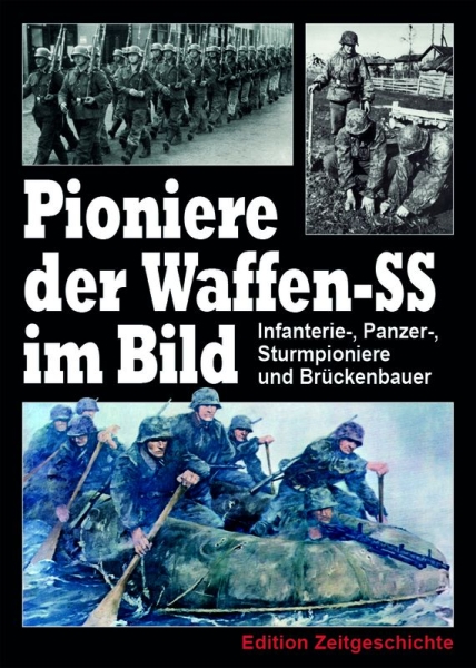 Buch - Pioniere der Waffen-SS im Bild - Infanterie-, Panzer-, Sturmpioniere und Brückenbauer