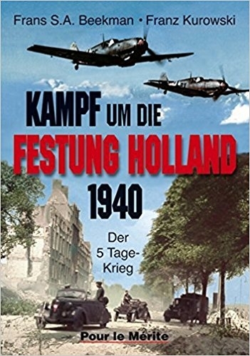 Buch - Kampf um die Festung Holland 1940: Der 5-Tage-Krieg