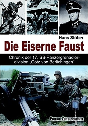 Buch - Die Eiserne Faust: Chronik der 17. SS-Panzergrenadierdivision "Götz von Berlichingen""