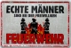 Blechschild - Echte Männer sind bei der F. Feuerwehr - BS242 (216)