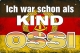 Blechschild - Ich war schon als Kind OSSI - BS325 (257)