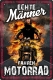 Blechschild - Echte Männer fahren Motorrad - BS515 (289)