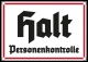 Emailleschild - Halt - Personenkontrolle