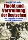 Buch - Flucht und Vertreibung der Deutschen - Die Tragödie im Osten und im Sudetenland +++EINZELSTÜCK+++