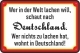 Blechschild - Wer in der Welt lachen will, schaut nach Deutschland - Wer nichts zu lachen hat, wohnt in Deutschland! - BS847 (471)