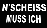 Fahne - N'Scheiss muss ich - 250x150 cm (336)