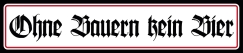 Blechschild - 10x45cm - Ohne Bauern kein Bier+++Einzelstück+++