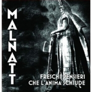 Malnatt - Freschi Pensieri Che L'anima Schiude-