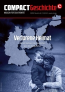 COMPACT-Geschichte 23: Verlorene Heimat. Flucht & Vertreibung