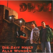 Drom – Die Zeit Heilt Alle Wunden