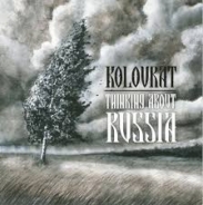 Kolovrat - Thinking about Russia